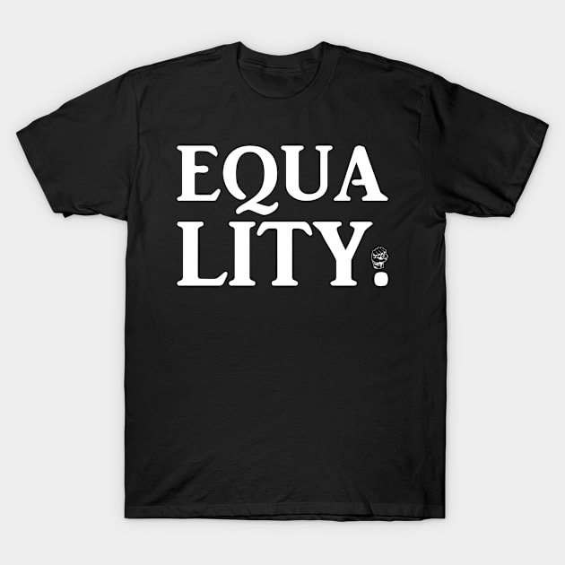 Equality T-Shirt by inspiringtee